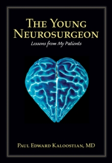 Image for The Young Neurosurgeon : Lessons from My Patients