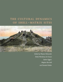 Image for The Cultural Dynamics of Shell-Matrix Sites