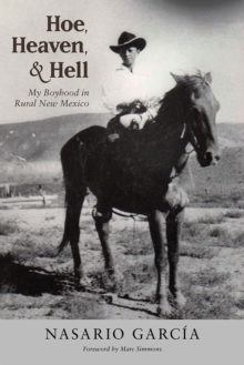 Image for Hoe, heaven, and hell  : my boyhood in rural New Mexico