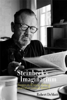 Steinbeck’s Imaginarium: Essays on Writing, Fishing, and Other Critical Matters