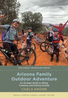 Image for Arizona family outdoor adventure  : an all-ages guide to hiking, camping, and getting outside