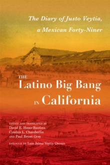 Image for The Latino Big Bang in California : The Diary of Justo Veytia, a Mexican Forty-Niner
