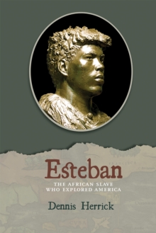 Image for Esteban : The African Slave Who Explored America