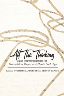 Image for All This Thinking : The Correspondence of Bernadette Mayer and Clark Coolidge