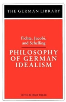 Philosophy of German Idealism: Fichte, Jacobi, and Schelling