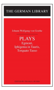 Image for Plays : "Egmont", "Iphigenia in Tauris" and "Torquato Tasso"