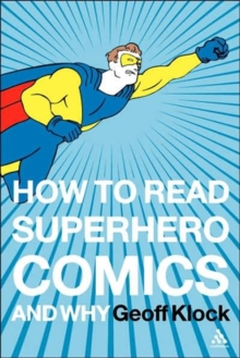 Image for How to Read Superhero Comics and Why