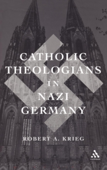 Image for Catholic Theologians in Nazi Germany