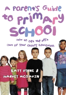 Image for Parent's Guide to Primary School: How to Get the Best Out of Your Child's Education