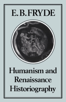 Image for Humanism and Renaissance historiography