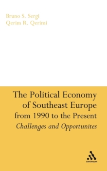 Image for The political economy of Southeast Europe from 1990 to the present
