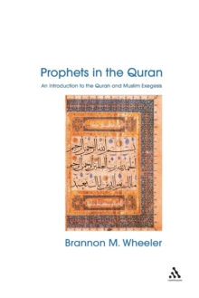 Image for Prophets in the Quran  : an introduction to the Quran and Muslim exegesis