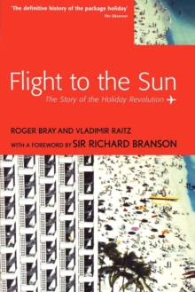 Image for Flight to the sun  : the story of the holiday revolution