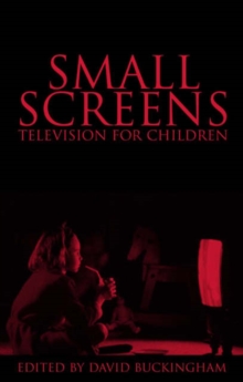 Image for Small screens  : television for children