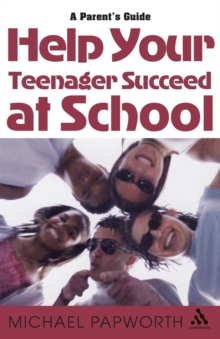 Image for Help your teenager succeed at school  : a parent's guide