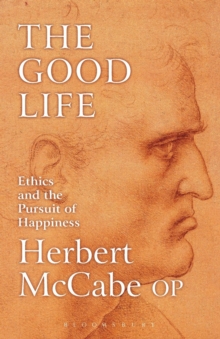 Image for The Good Life : Ethics and the Pursuit of Happiness