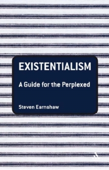 Existentialism: A Guide for the Perplexed
