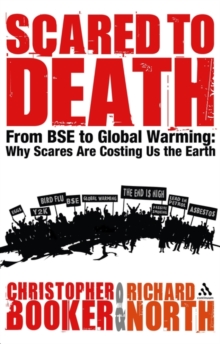 Image for Scared to death  : from BSE to global warming, how scares are costing us the earth
