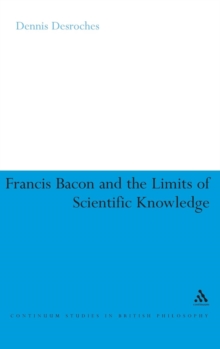Francis Bacon and the Limits of Scientific Knowledge