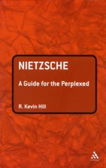 Nietzsche: A Guide for the Perplexed
