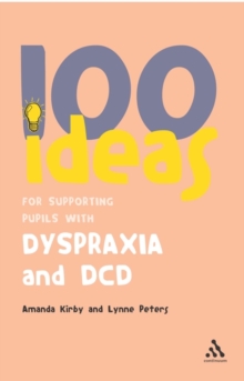 Image for 100 Ideas for Supporting Pupils with Dyspraxia and DCD