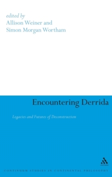 Image for Encountering Derrida  : legacies and futures of deconstruction