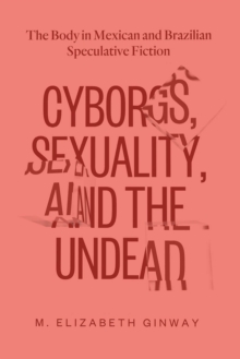 Image for Cyborgs, Sexuality, and the Undead