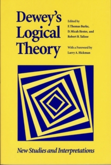 Image for Dewey's Logical Theory: New Studies and Interpretations