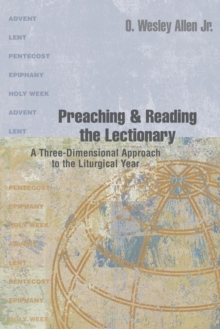 Image for Preaching & Reading the Lectionary : A Three-Dimensional Approach to the Liturgical Year