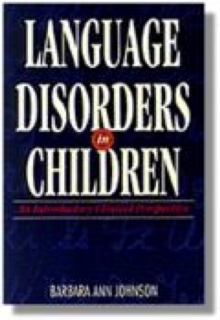 Image for Language Disorders in Children : An Introductory Clinical Perspective