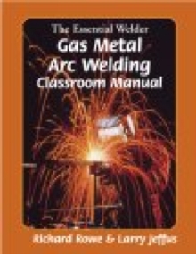 Image for The Essential Welder : Gas Metal Arc Welding Projects