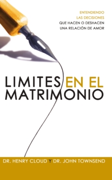 Image for L?mites En El Matrimonio : Entendamos Las Decisiones Que Hacen O Deshacen Una Relaci?n de Amor