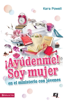 Image for Ayudenme! Soy mujer en el ministerio juvenil!