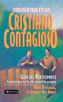 Image for Conviertase en un cristiano contagioso guia del participante: Comunique su fe en un estilo propio