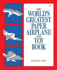 World's Greatest Paper Airplane and Toy Book