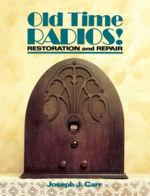 Image for Old Time Radios! Restoration and Repair