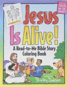 Jesus Is Alive: A Read-To-Me Bible Story Coloring Book