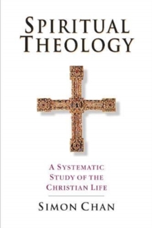 Spiritual Theology – A Systematic Study of the Christian Life