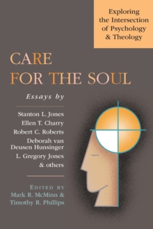 Image for Care for the soul  : exploring the intersection of psychology & theology