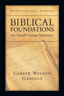 Image for Biblical Foundations for Small Group Ministry – An Integrational Approach