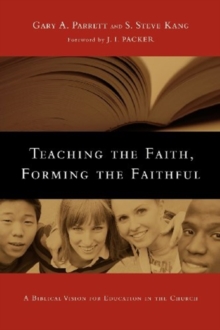 Image for Teaching the Faith, Forming the Faithful – A Biblical Vision for Education in the Church