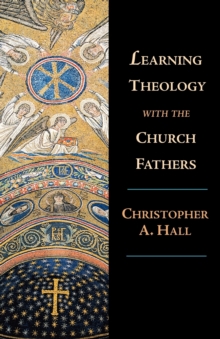 Image for Learning Theology with the Church Fathers