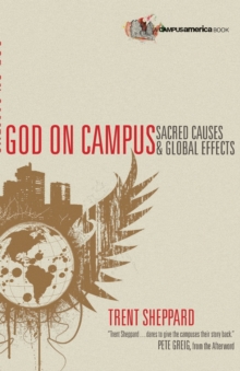 Image for God on Campus : Sacred Causes  Global Effects