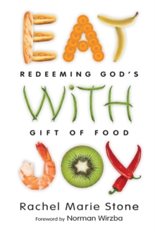 Image for Eat with Joy - Redeeming God`s Gift of Food