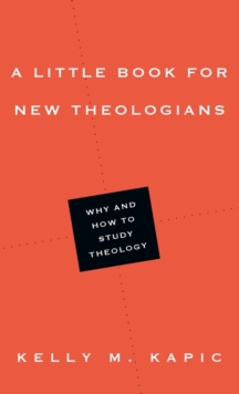 Image for A Little Book for New Theologians – Why and How to Study Theology