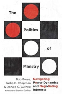 Image for The Politics of Ministry – Navigating Power Dynamics and Negotiating Interests