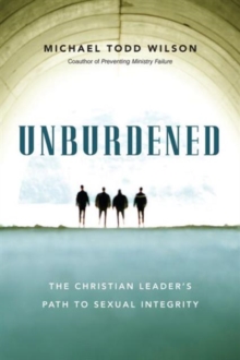 Image for Unburdened : The Christian Leader's Path to Sexual Integrity