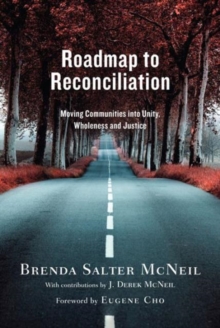 Image for Roadmap to Reconciliation - Moving Communities into Unity, Wholeness and Justice