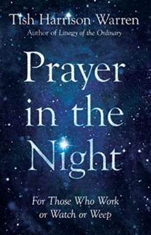 Image for Prayer in the Night – For Those Who Work or Watch or Weep