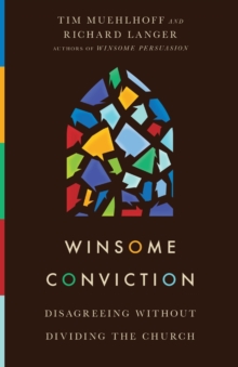 Winsome Conviction – Disagreeing Without Dividing the Church